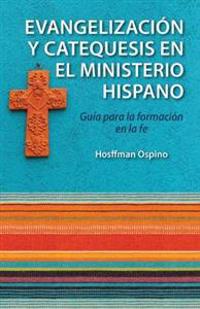 Evangelizacion Y Catequesis En El Ministerio Hispano