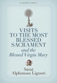 Visits to the Most Blessed Sacrament and the Blessed Virgin Mary
