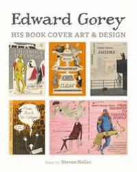 Edward Gorey His Book Cover Art & Design
