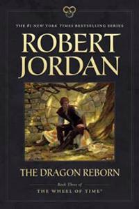 The Dragon Reborn: Book Three of 'The Wheel of Time'
