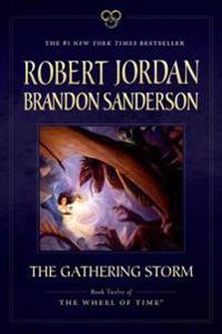 The Gathering Storm: Book Twelve of the Wheel of Time