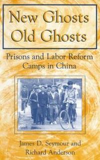 Bokomslag för "New Ghosts, Old Ghosts: Prisons and Labor Reform Camps in China"
