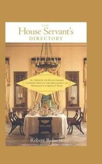 The House Servant's Directory, or, A Monitor for Private Families: Comprising Hints on the Arrangement and Performance of Servants' Work
