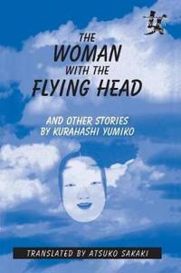 Kirjan kansi "The Woman with the Flying Head and Other Stories"