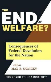 The End of Welfare?