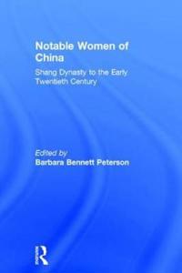 Bokomslag för "Notable Women of China: Shang Dynasty to the Early Twentieth Century"