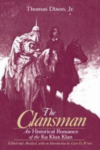 Bokomslag för "The Clansman: An Historical Romance of the Ku Klux Klan"
