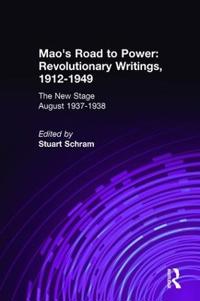 Mao's Road to Power: Revolutionary Writings, 1912-49: v. 6: New Stage (August 1937-1938)