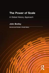 Bokomslag för "The Power of Scale: A Global History Approach"