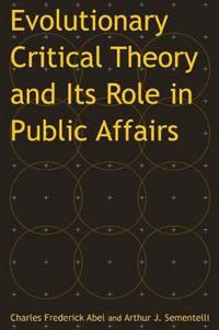 Bokomslag för "Evolutionary Critical Theory and Its Role in Public Affairs"