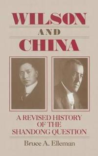 Bokomslag för "Wilson and China: A Revised History of the Shandong Question"