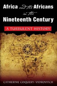 Bokomslag för "Africa and the Africans in the Nineteenth Century: A Turbulent History"