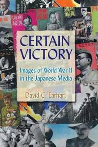 Certain Victory: Images of World War II in the Japanese Media
