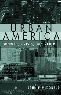Bokomslag för "Urban America: Growth, Crisis, and Rebirth"