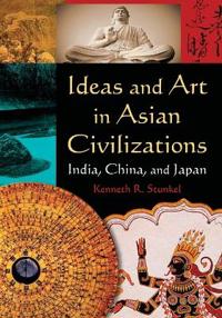 Bokomslag för "Ideas and Art in Asian Civilizations"