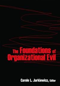Bokomslag för "The Foundations of Organizational Evil"