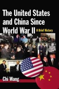 Bokomslag för "The United States and China Since World War II: A Brief History"
