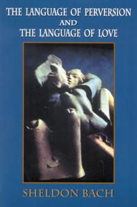 The Language of Perversion and the Language of Love