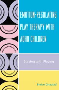 Emotion-Regulating Play Therapy with ADHD Children