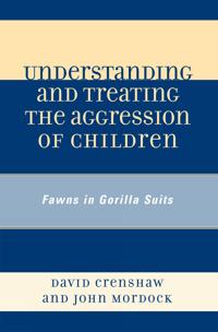 Understanding and Treating the Aggression of Children