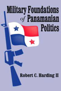 Bokomslag för "Military Foundations of Panamanian Politics"
