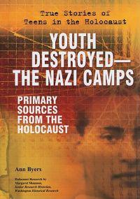 Youth Destroyed-the Nazi Camps