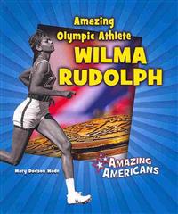 Amazing Olympic Athlete Wilma Rudolph