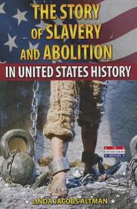 The Story of Slavery and Abolition in United States History