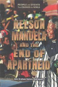 Nelson Mandela and the End of Apartheid