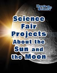 Science Fair Projects About the Sun and the Moon