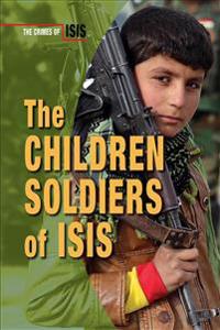 The Children Soldiers of ISIS