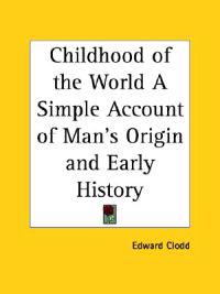 Childhood of the World a Simple Account of Man's Origin and Early History (1914)
