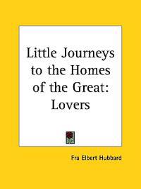 Little Journeys to the Homes of the Great