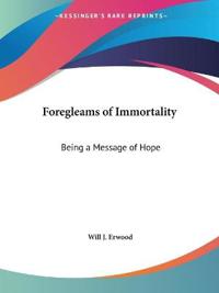 Foregleams of Immortality