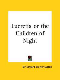 Lucretia or the Children of Night, 1853