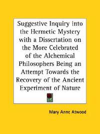 A Suggestive Inquiry into the Hermetic Mystery
