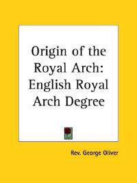 Origin of the Royal Arch