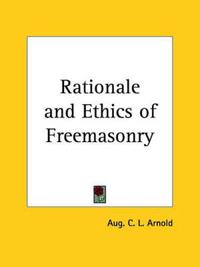 Rationale and Ethics of Freemasonry (1914)