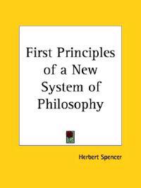 First Principles of a New System of Philosophy (1880)