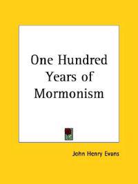 One Hundred Years of Mormonism (1909)