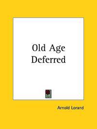 Old Age Deferred (1910)
