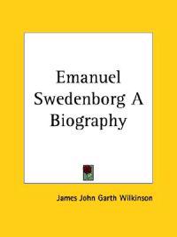 Emanuel Swedenborg a Biography (1849)