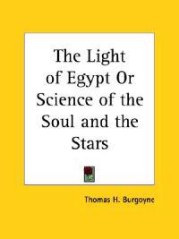 The Light of Egypt or Science of the Soul