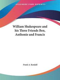 William Shakespeare and His Three Friends Ben, Anthonie and Francis (1911)
