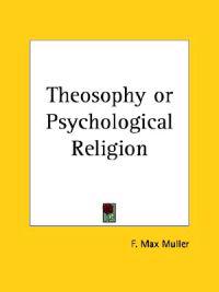 Theosophy or Psychological Religion (1903)