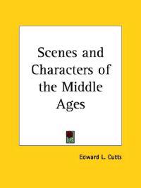 Scenes and Characters of the Middle Ages (1886)