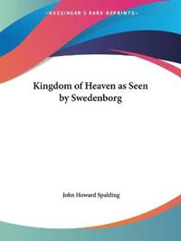 Kingdom of Heaven as Seen by Swedenborg (1916)