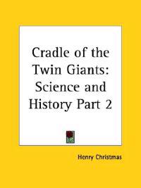 Cradle of the Twin Giants