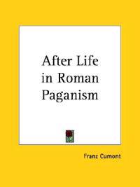 After Life in Roman Paganism 1922