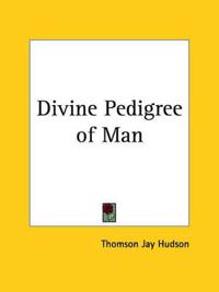 Divine Pedigree of Man (1899)